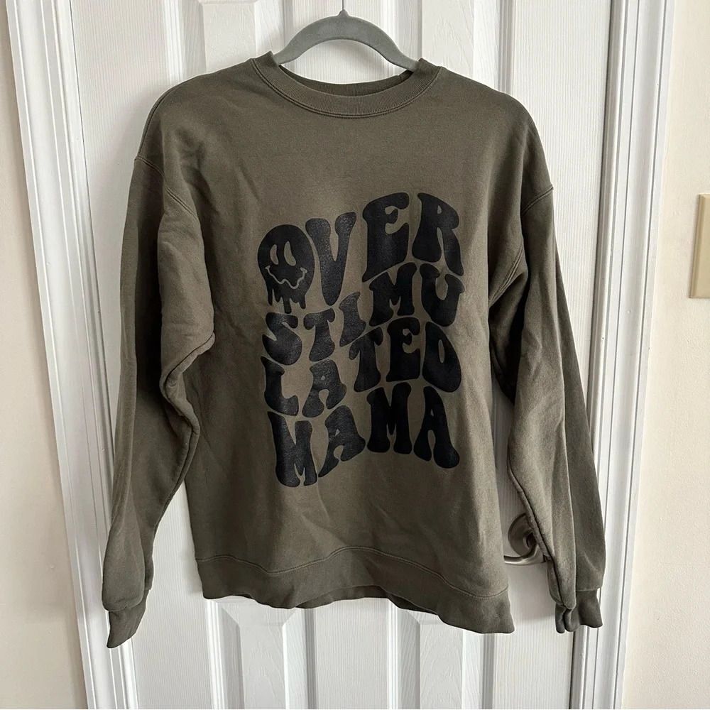 Overstimulated Mama Graphic Crewneck Sweatshirt Size Medium